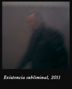 Existencia subliminal, 2011